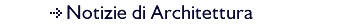 Notizie di Architettura