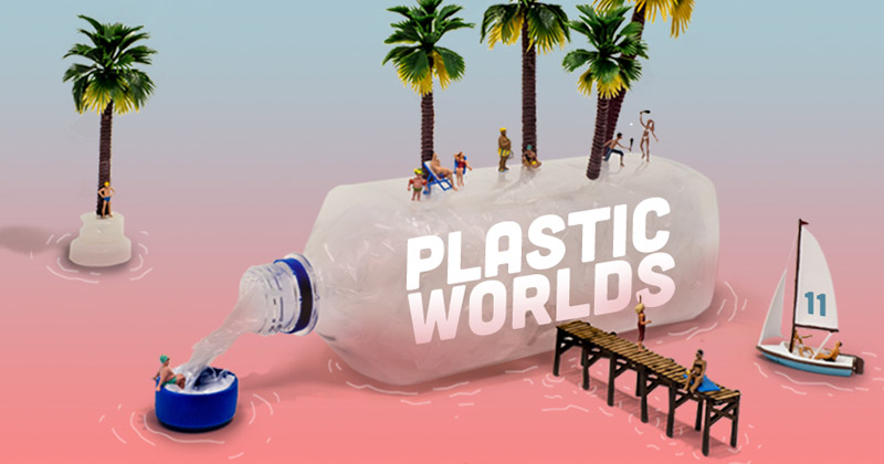 Plastic Worlds: creatività e immaginazione contro l'inquinamento da plastica