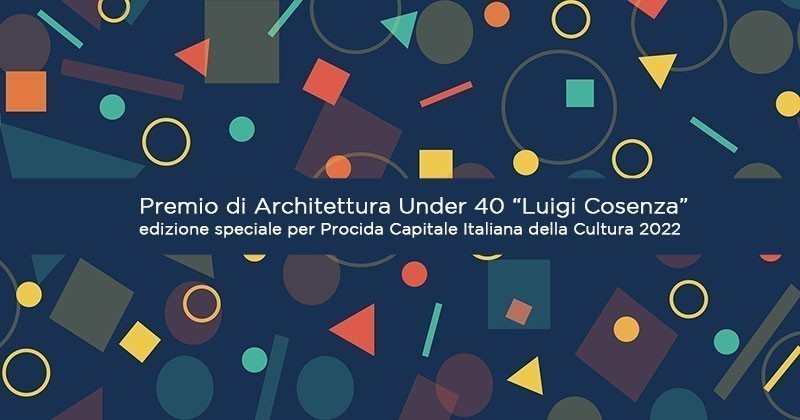 Premio di Architettura Under 40 Luigi Cosenza