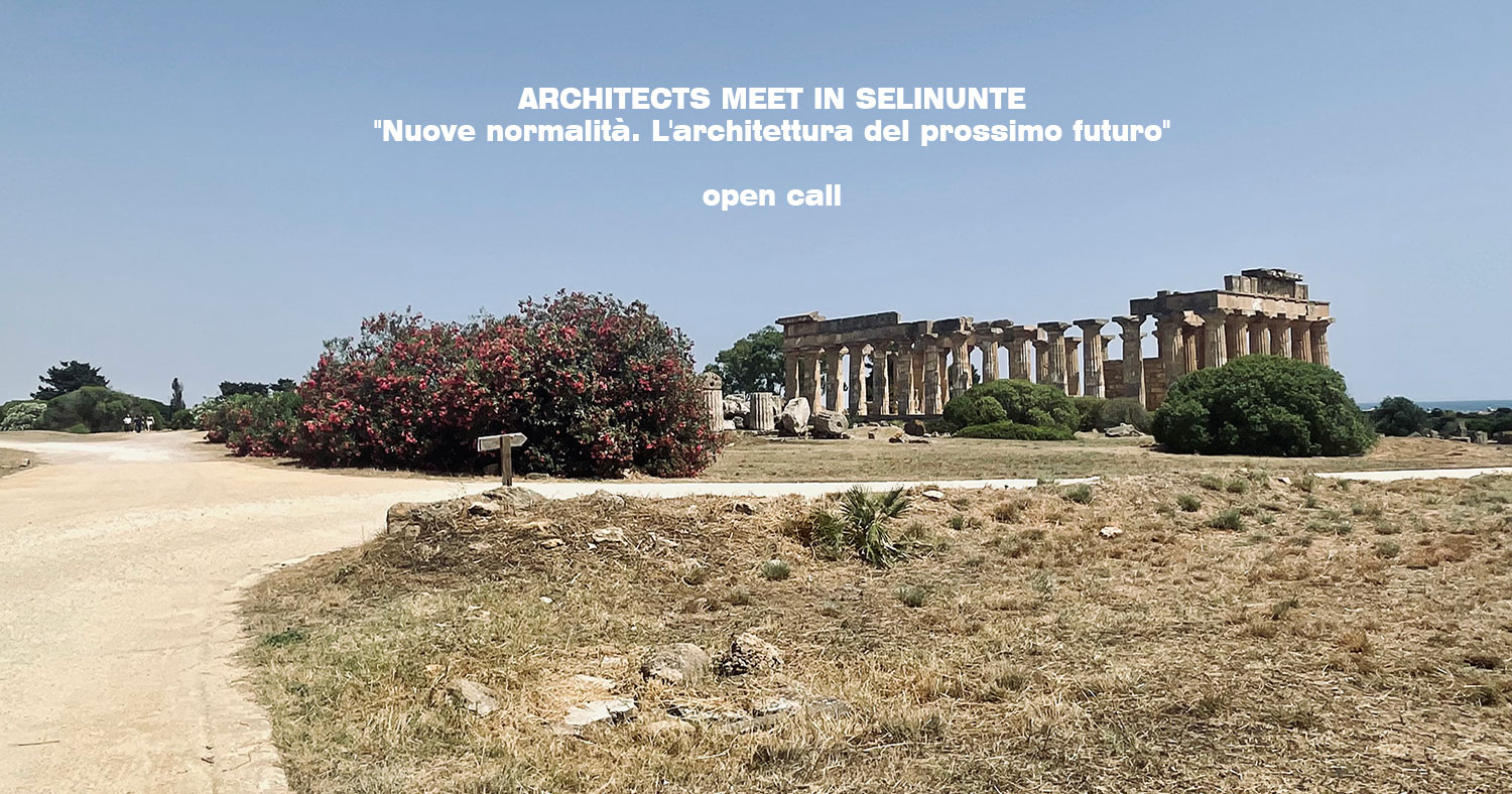 Architects meet in Selinunte 2023. Open call per la mostra itinerante "Nuove normalità, l'architettura del prossimo futuro"