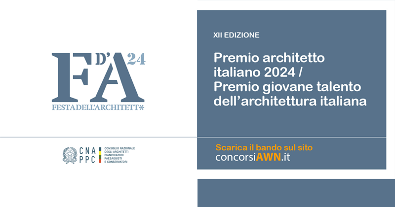 Premi "Architetto italiano" e "Giovane Talento dell'Architettura italiana" - edizione 2024