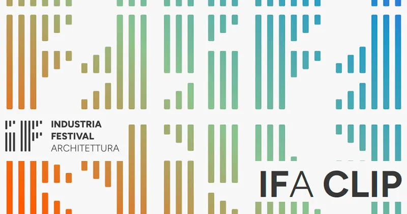 IFA CLIP - premio nazionale sui luoghi dell'industria. I migliori videoclip andranno in giro per il mondo