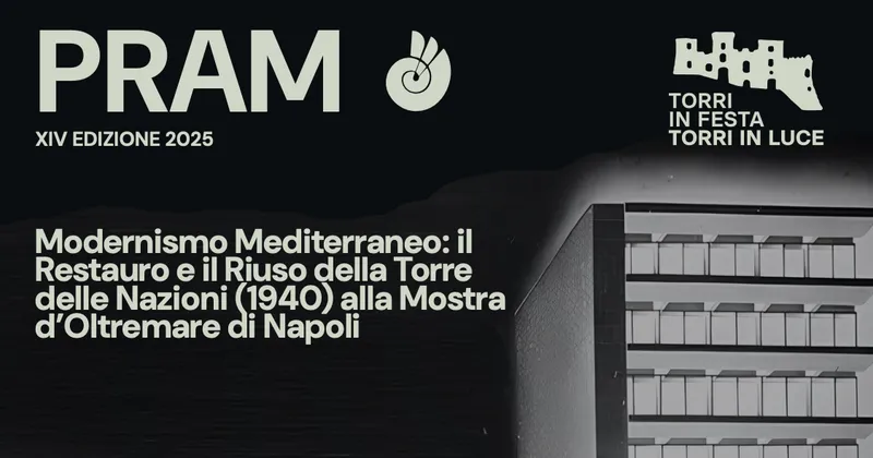 PRAM 2025. Restauro e riuso della Torre delle Nazioni alla Mostra d'Oltremare di Napoli