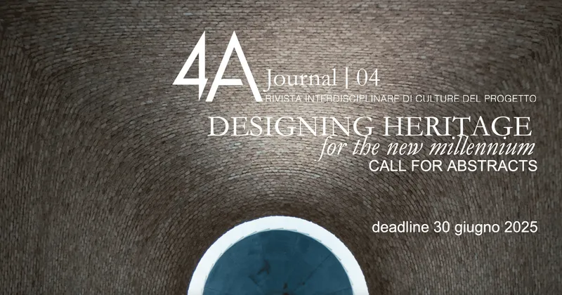 4A Journal cerca contributi sul binomio progetto-patrimonio nel nuovo millennio