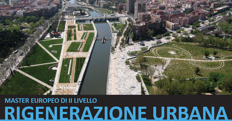 Rigenerazione Urbana Tecniche Di Analisi Per La Protezione E La Riqualificazione Dell Ambiente Costruito Master Universitario Europeo Di Secondo Livello