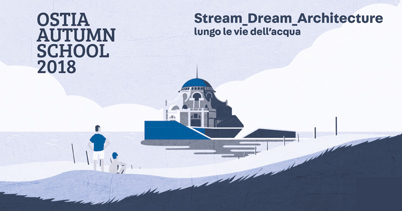 Ostia Autumn School 2018: la progettazione lungo le vie dell'acqua