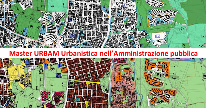 Master URBAM. L'urbanistica nell'Amministrazione pubblica: management della città e del territorio