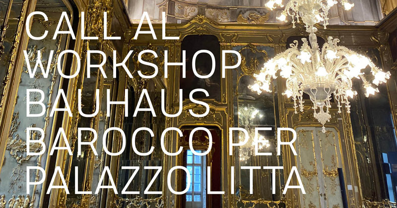 Bauhaus Barocco, un workshop per il nuovo brand di Palazzo Litta, Milano