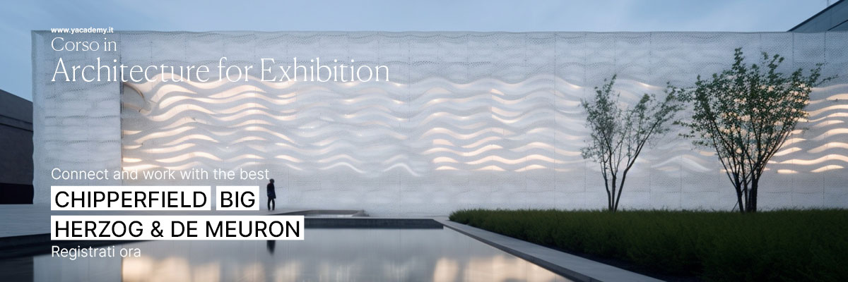 Architecture for Exhibition. Corso di alta formazione YACademy - edizione 2023