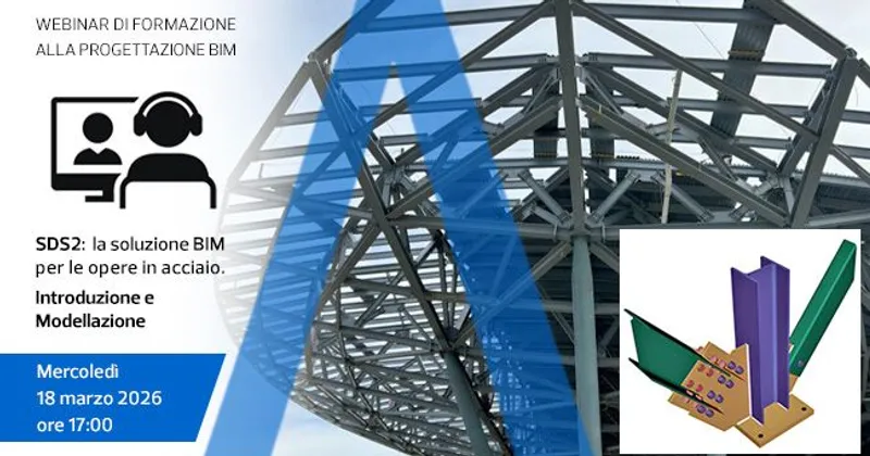 SDS2: la soluzione BIM per le opere in acciaio | Introduzione e Modellazione