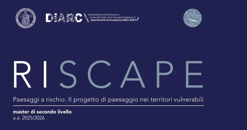 Master RISCAPE. Progettare il paesaggio nei territori vulnerabili