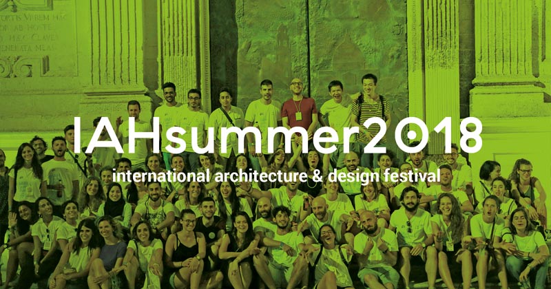 IAHsummer2018 - festival internazionale di architettura e design. Una vacanza tra innovazione sociale e rigenerazione