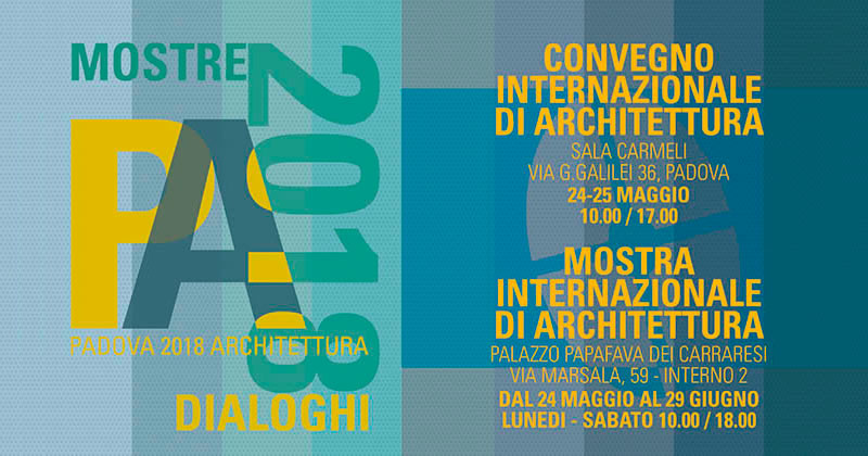 Padova 2018: Architettura | La città: progetti urbani. 18 architetti raccontano la loro visione della città