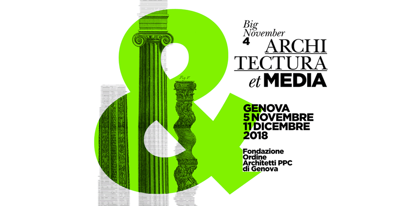 Architectura et media / Big November 4: critici, architetti e fotografi a Genova per parlare dei media in Architettura