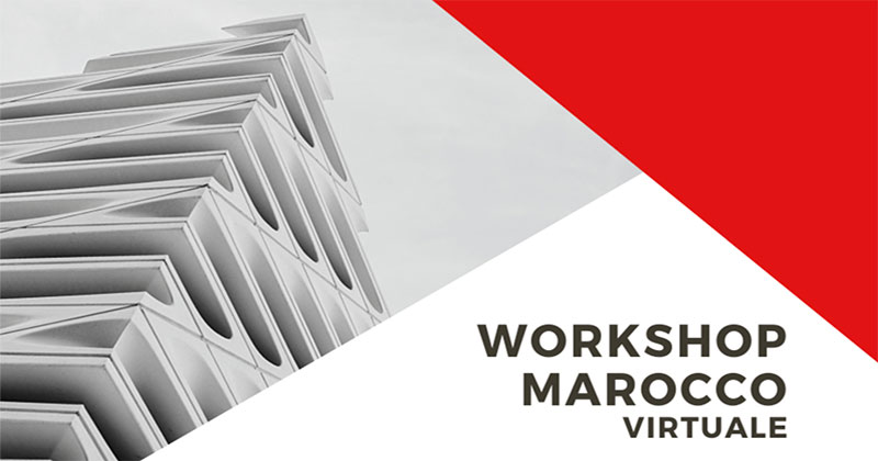 Workshop Marocco Virtuale, le opportunità di impiego per gli architetti nel mercato marocchino
