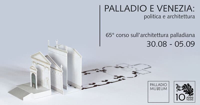 Palladio e Venezia: politica e architettura | 65° corso sull'architettura palladiana
