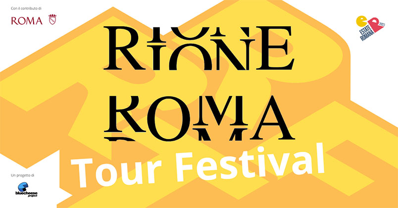 Rione Roma Tour Festival, 10 giorni di eventi per scoprire la capitale fuori dai percorsi turistificati
