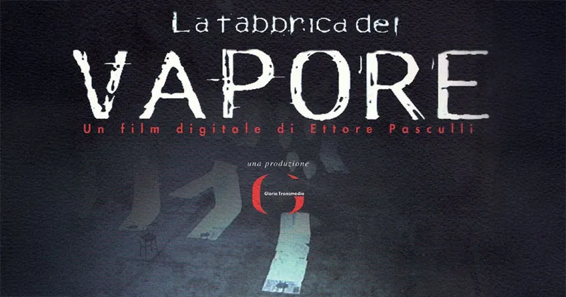 La fabbrica del vapore. La città fragile tra architettura, bellezza e racconto cinematografico