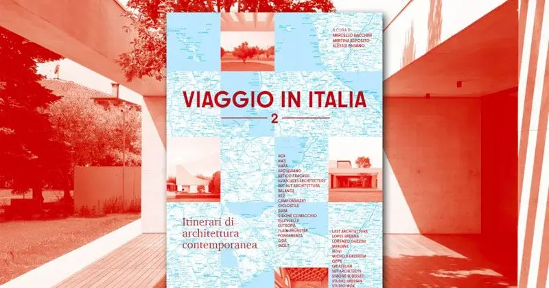 Viaggio in Italia 2 · La giovane architettura contemporanea fuori dalle consuete rotte