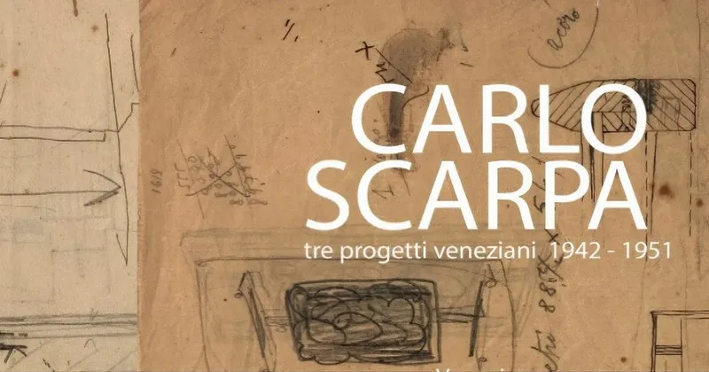 Carlo Scarpa. Tre progetti veneziani in mostra