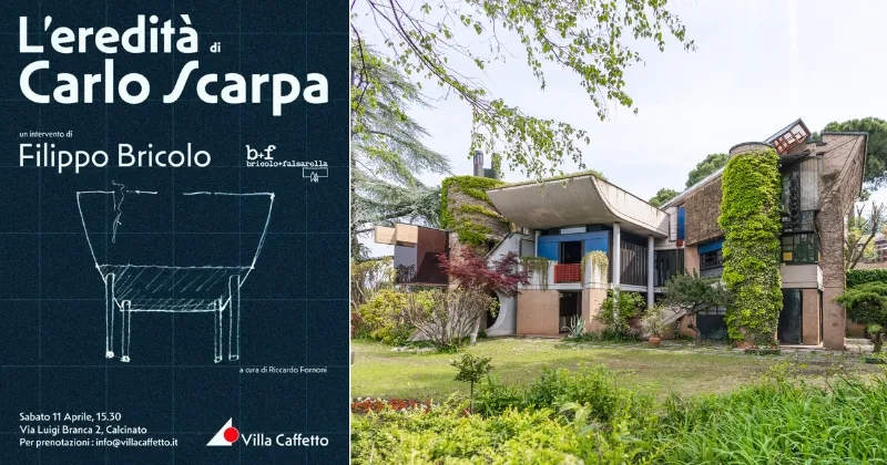 L'eredit&agrave; di Carlo Scarpa oltre la forma costruita. A Villa Caffetto insieme a Filippo Bricolo