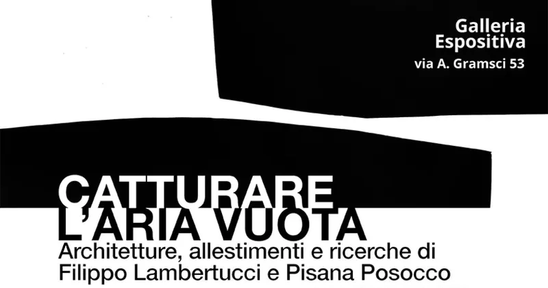 Catturare l'aria vuota. Filippo Lambertucci e Pisana Posocco a Roma con una mostra e una lecture su architetture e allestimenti