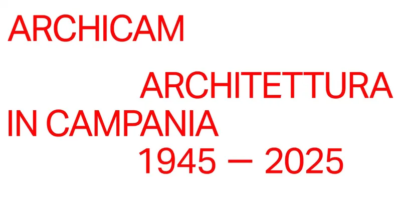 ArchiCam: l'architettura in Campania dal 1945 a oggi