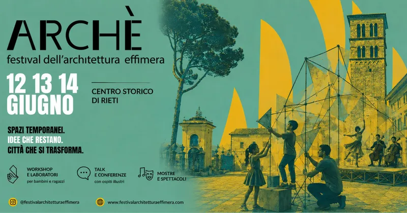 ARCH&Egrave; il festival dell'architettura effimera per ripensare lo spazio pubblico arriva a Rieti