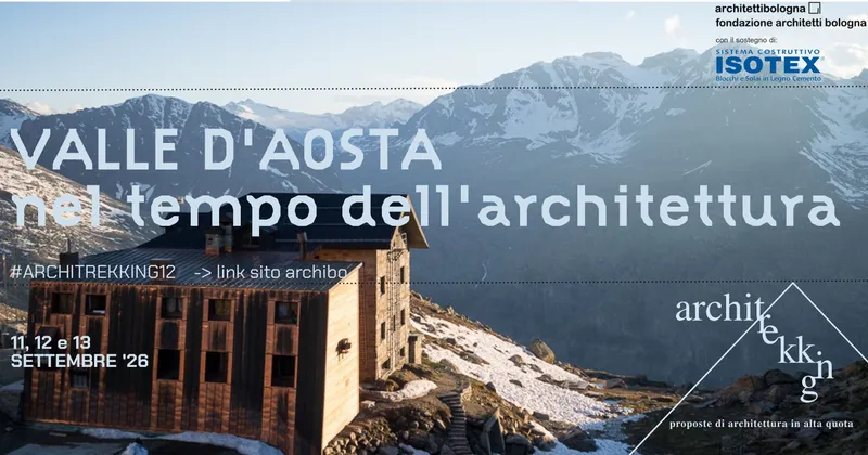 Architrekking 12: sentieri e architettura in Valle d'Aosta, da Casa Capriata al Rifugio del Vino