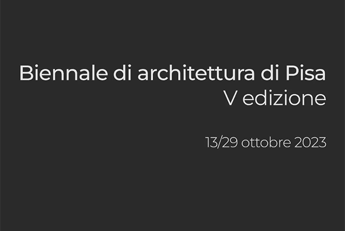 Biennale Architettura Pisa 2023