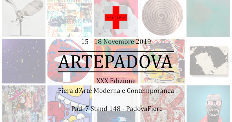 HYSTERIA ART Gallery per la prima volta a ARTEPADOVA 2019