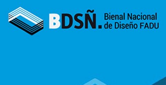 Argentina: Primera Bienal Nacional de Diseño FADU