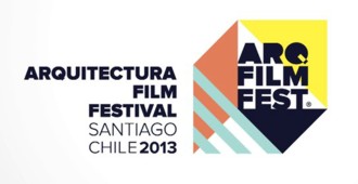 Chile: ARQFILMFEST 2013 - Arquitectura Film Festival Santiago